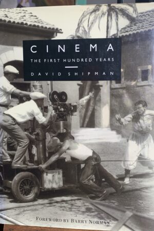 Cinema : The First 100 Years-Hardcover- David Shipman Offers a year-by-year survey of major films made in the United States, England, France, Germany, Italy, and Japan