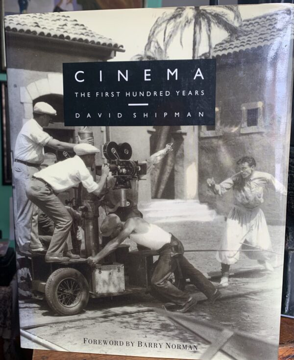 Cinema : The First 100 Years-Hardcover- David Shipman Offers a year-by-year survey of major films made in the United States, England, France, Germany, Italy, and Japan