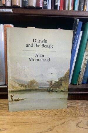 DARWIN AND THE BEAGLE - Alan Moorehead
