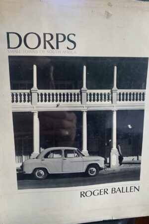 Dorps: Small Towns of South Africa - Roger Ballen