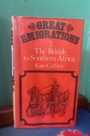 Great Emigrations. The British to Southern Africa Hardcover N0 3 - Kate Caffrey