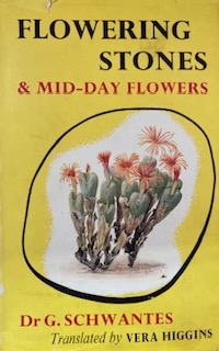 Flowering Stones & Mid-Day Flowers - Dr G. Schwantes, Translayed by Vera Higgins