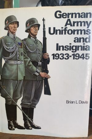 German Army Uniforms and Insignia 1933-1945 Briam L Davies