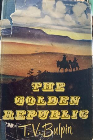 The Golden Republic -T V Bulpin