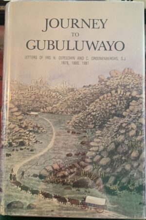 Journey to Gubuluwayo - Rhodesian reprint Society