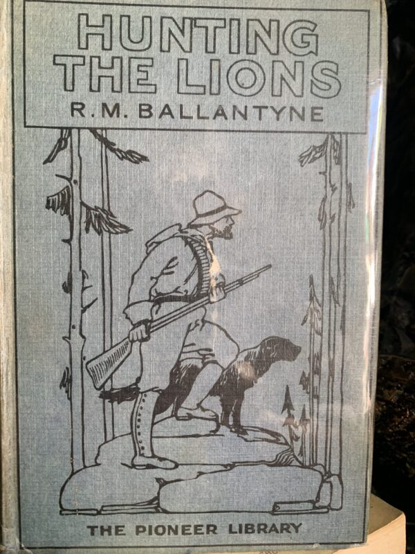 Hunting the Lions - R.M. Ballantyne 1st edition
