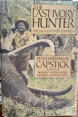 The Last Ivory Hunter, Peter Hathwaway Capstick