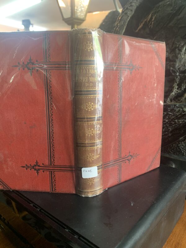 Life and Labours of Robert Moffat, D.D., Missionary in South Africa, with Additional Chapters on Christian Missions in Africa and Throughout the World