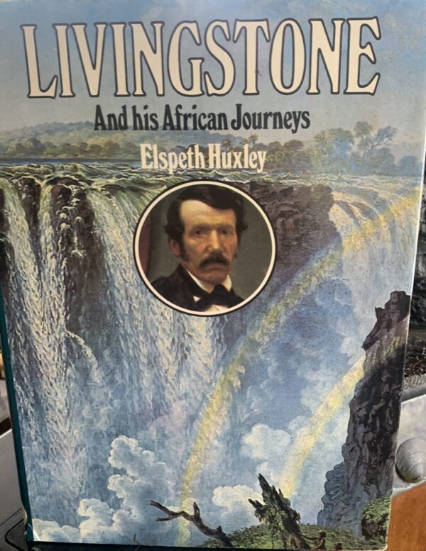 Livingstone and his African journeys / Elspeth Huxley; introduction by Sir Vivian Fuchs.