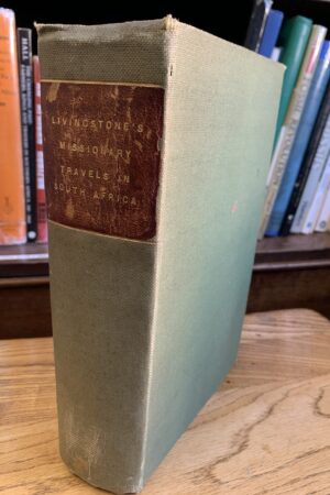 Livingstone's Missionary Travels in South Africa - David Livingstone, LL.D., D. C. L. 1st edition 1857