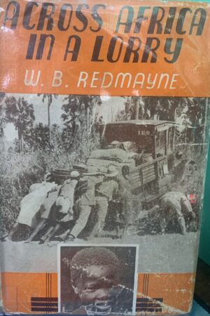 Across Africa in a Lorry - W. B Redmayne rare 1937