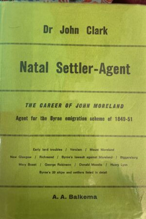 Natal Settler-Agent: The Career of John Moreland - John Clark