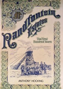 Randfontein Estates The first 100 years - Anthony Hocking