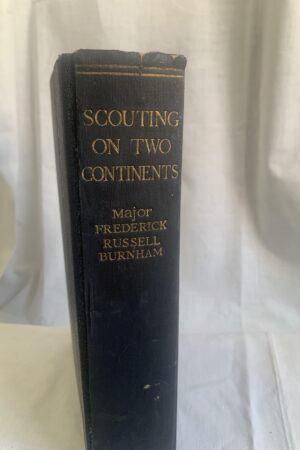 Scouting on Two Continents. Burnham, Major Frederick Russell,