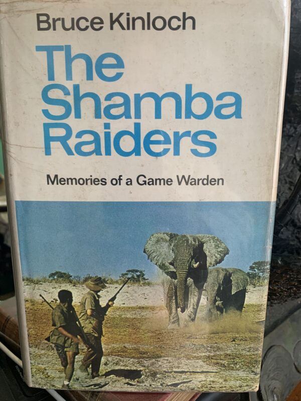THE SHAMBA RAIDERS-MEMORIES OF A GAME WARDEN` BRUCE KINLOCH