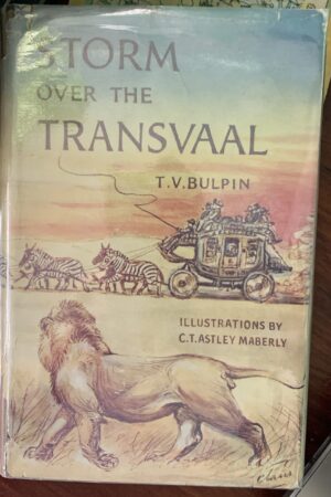 Storm over the Transvaal - T V Bulpin illustrations by C T Astley Maberly (first edition 1955)