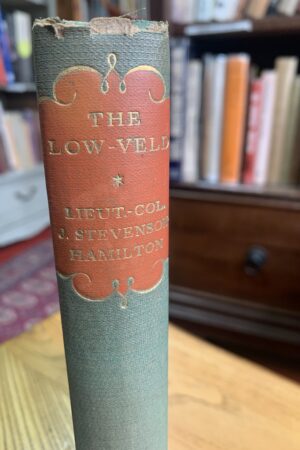 The Low-Veld: Its Wild Life and Its People - James Stevenson-Hamilton  (Lieut.-Col)