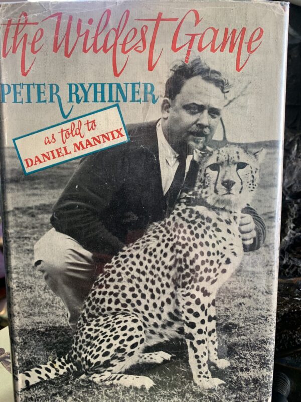 The Wildest Game Peter Ryhiner , Daniel P. Mannix