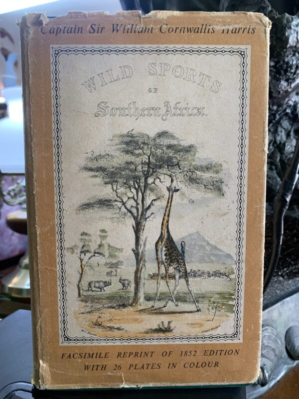 The Wild Sports of Southern Africa: being the narrative of a hunting expedition from the Cape of Good Hope, through the territories of the Chief Moselekatse, to the tropic of Capricorn William Cornwallis Harris