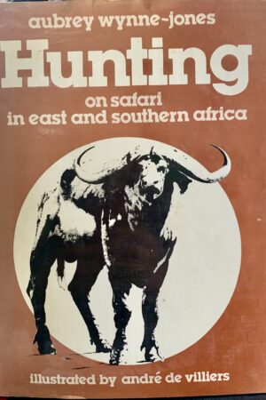Hunting on Safari in East and Southern Africa - Aubrey Wynne-Jones signed
