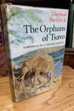 The Orphans of Tsavo Sheldrick, Daphne; F. Fraser Darling [foreword]