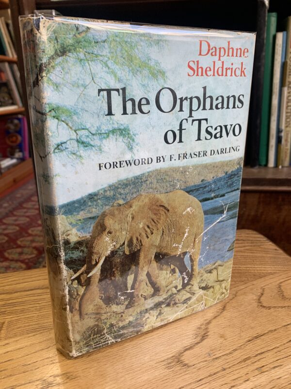 The Orphans of Tsavo Sheldrick, Daphne; F. Fraser Darling [foreword]