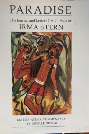 Paradise. The Journal and Letters (1917-1933) of Irma Stern – Neville Dubow