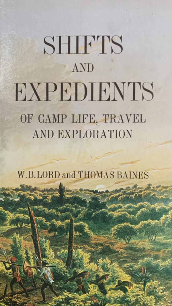 Shifts and Expedients of Camp Life, Travel and Exploration – W. B. Lord and Thomas Baines - Image 2