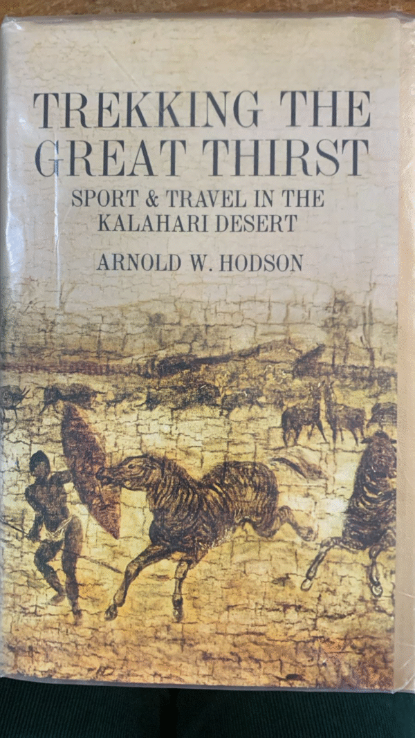 Trekking the Great Thirst: Travel and Sport in the Kalahari Desert - Arnold Wienholt Hodson - Image 2