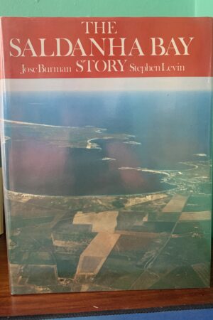 The Saldanha Bay Story - Jose Burman, Stephen Levin
