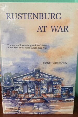 Rustenburg at War – Lionel Wulfsohn