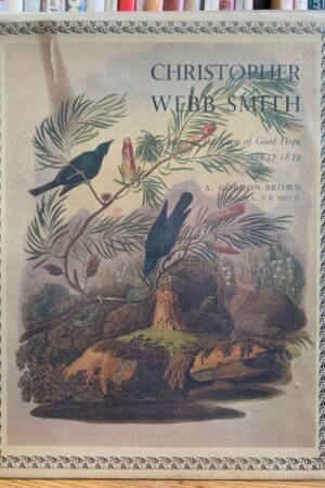 Christopher Webb Smith. An Artist at the Cape of Good Hope 1837-1839