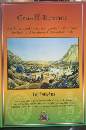Graaff-Reinet. An Illustrated Historical Guide. – Nunn, Tony
