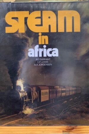 Steam In Africa – A.E. Durrant, C.P. Lewis, A.A. Jorgensen