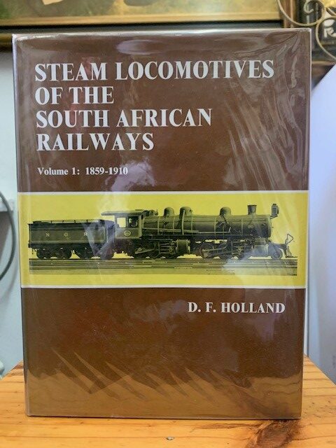 Steam Locomotives Of The South African Railways Volume 1: 1859-1910 – D. F. Holland
