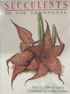 SUCCULENTS OF THE TRANSVAAL (1992) - David Hardy (text), Anita Fabian (paintings)