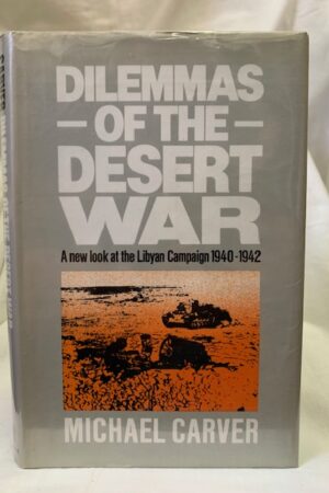 Dilemmas Of The Desert War – Michael Carver