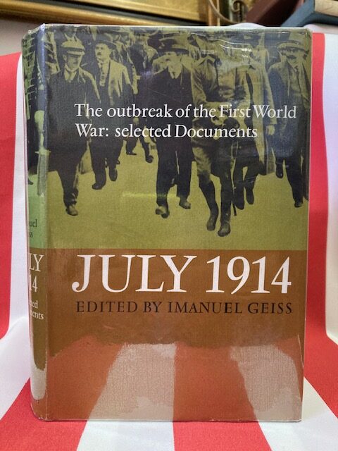 July 1914: The Outbreak Of The First World War: Selected Documents – Imanuel Geiss