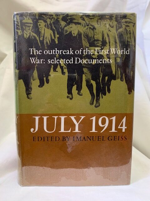 July 1914: The Outbreak Of The First World War: Selected Documents – Imanuel Geiss