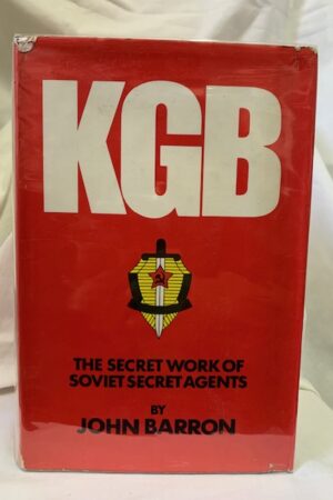 Kgb: The Secret Work Of Soviet Secret Agents – John Barron