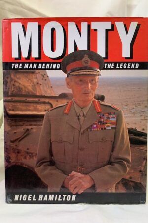 Monty: The Man Behind The Legend – Nigel Hamilton