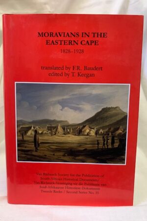 Moravians In The Eastern Cape 1828–1928 (African Society) – F.r. Baudert And T. Keegan