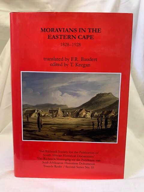 Moravians In The Eastern Cape 1828–1928 (African Society) – F.r. Baudert And T. Keegan