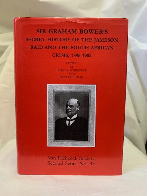 Sir Graham Bower's Secret History Of The Jameson Raid And The South African Crisis, 1895-1902 (African Society) – Deryck Schreuder And Jeffrey Butler