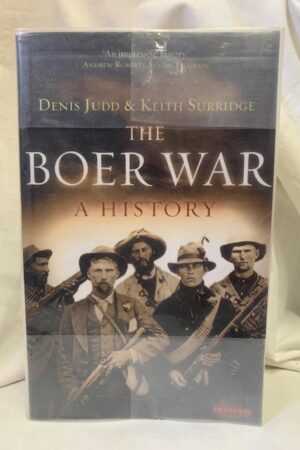 The Boer War A History – Denis Judd & Keith Surridge