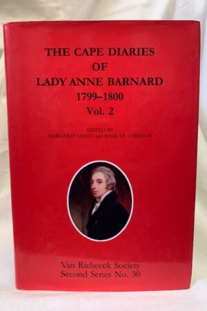 The Cape Diaries Of Lady Anne Barnard 1799–1800 Vol. 2 (African Society) – Margaret Lenta And Basil Le Cordeur