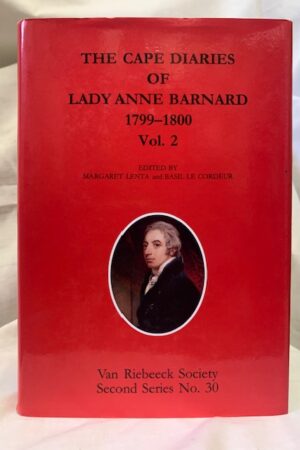 The Cape Diaries Of Lady Anne Barnard 1799-1800 Vol. 2 (African Society) – Lady Anne Barnard. Edited By Margaret Lenta And Basil Le Cordeur