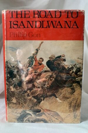 The Road To Isandlwana – Philip Gon