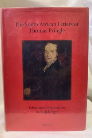 The South African Letters Of Thomas Pringle (African Society) – Randolph Vigne