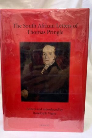 The South African Letters Of Thomas Pringle (African Society) – Randolph Vigne